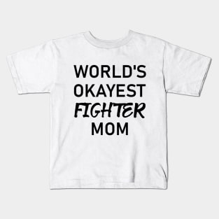 Woman Kickboxer Girl Kickboxer - World's Okayest Fighter Mom Kids T-Shirt